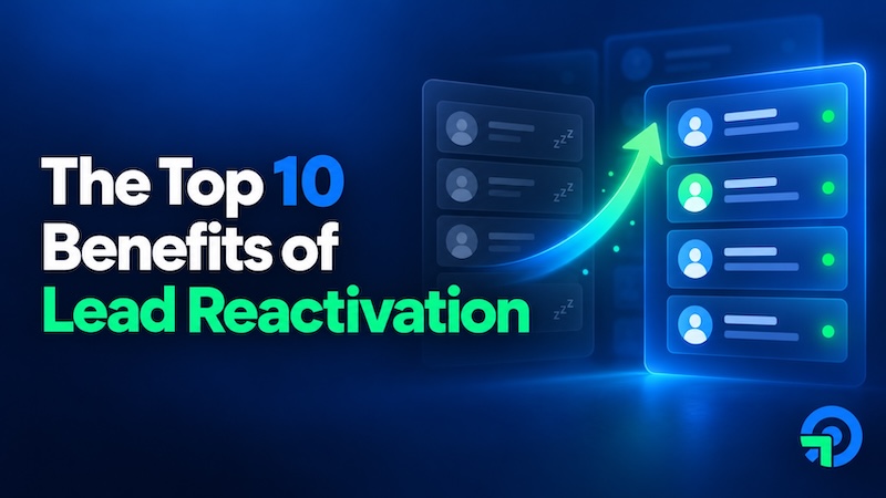 The Top 10 Benefits of Lead Reactivation
