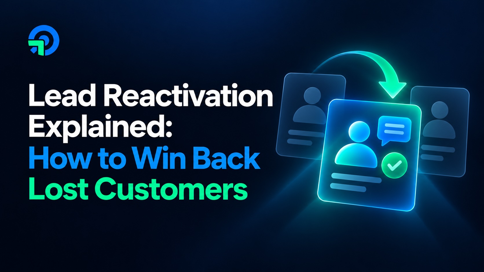 Lead Reactivation Explained: How to Win Back Lost Customers